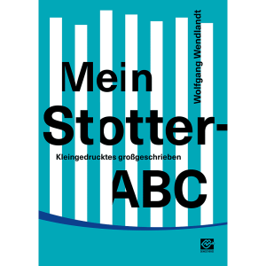 Mein Stotter-ABC – Kleingedrucktes großgeschrieben
